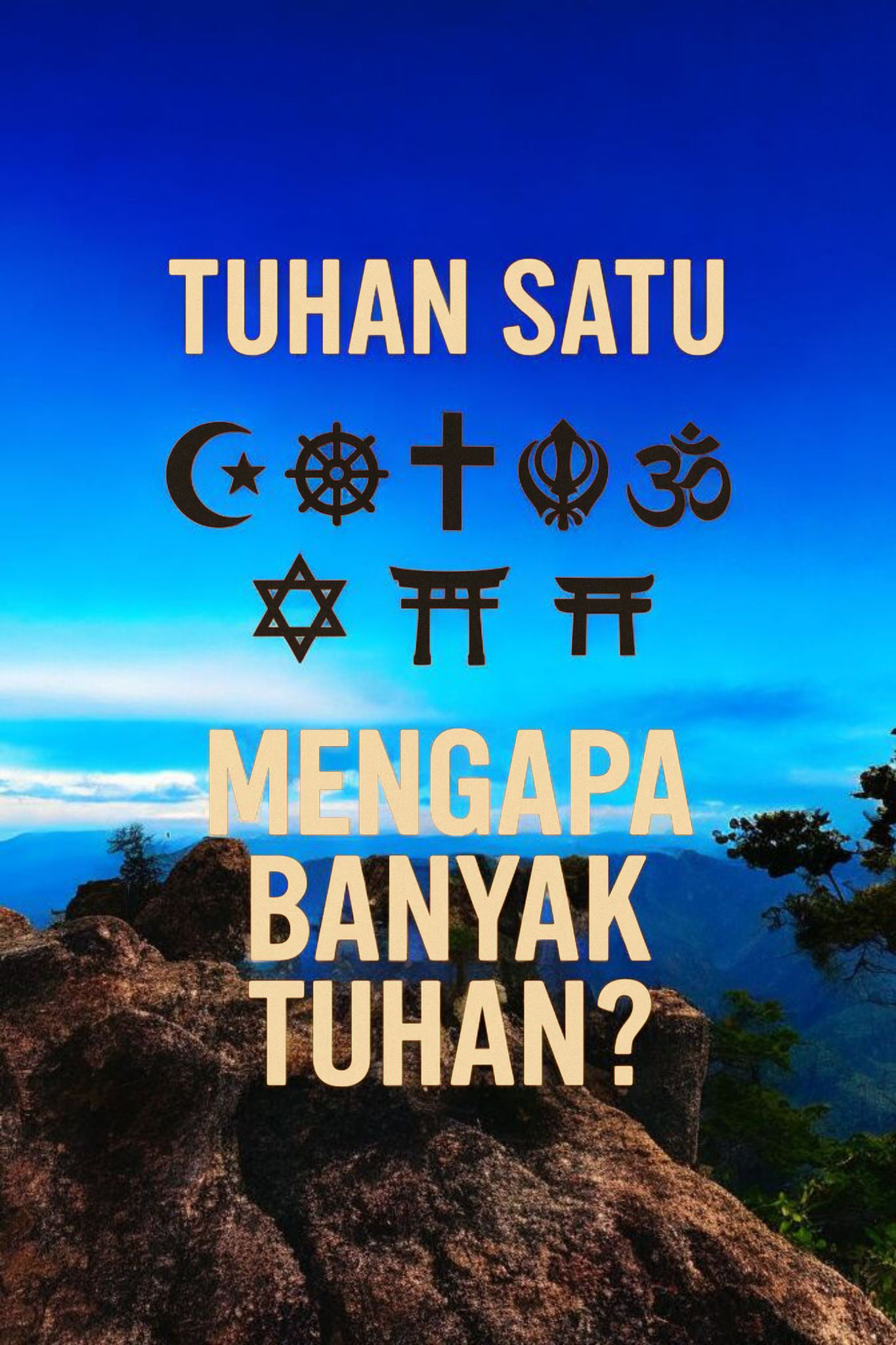 Mengapa Tuhan Satu Tapi Manusia Mengenal Banyak Tuhan?
