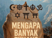 Mengapa Tuhan Satu Tapi Manusia Mengenal Banyak Tuhan?