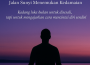Dari Luka Menuju Ikhlas: Perjalanan Spiritual Menemukan Kedamaian