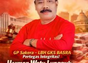 GP Sakera–LBH GKS BASRA Pertegas Integritas: Herman Watu Lungguh Tegak Lurus, Marwah Lembaga Harga Mati