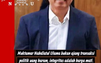 Muktamar NU di Persimpangan Integritas: Seruan Tegas Menolak Politik Uang